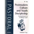 Grove Pastoral - P76  -Postmodern Culture And Youth Discipleship By Graham Cray
